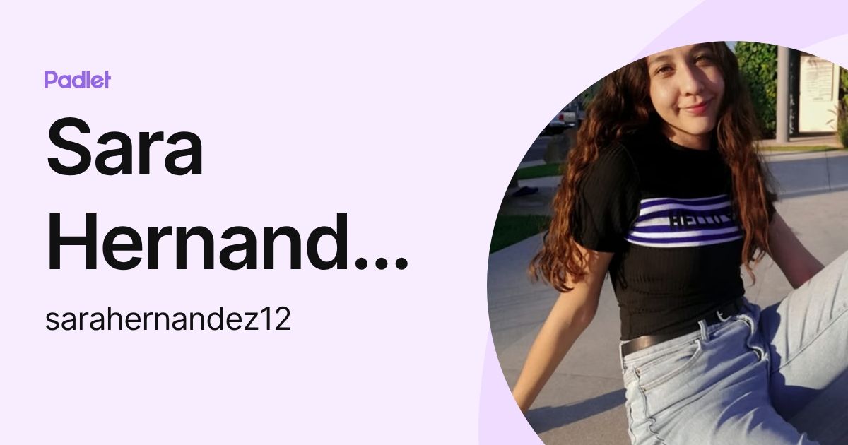 Sara Hernandez Rodriguez (sarahernandez12) profile | Padlet