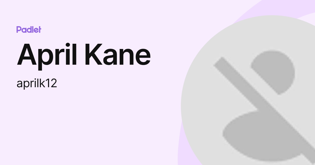 April Kane (aprilk12) profile | Padlet