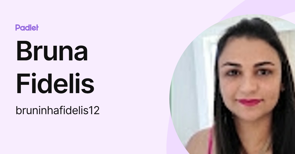 Bruna Fidelis (bruninhafidelis12) profile | Padlet