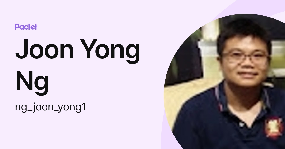 Joon Yong Ng (ng_joon_yong1) profile | Padlet