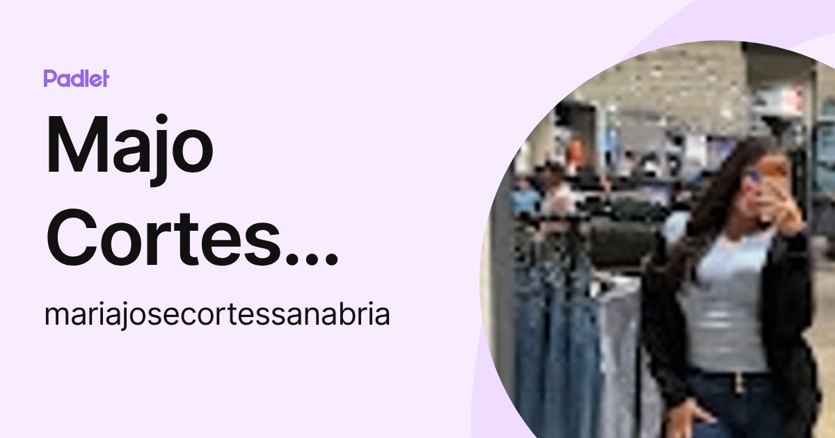 Majo Cortes Sanabria (mariajosecortessanabria) profile | Padlet