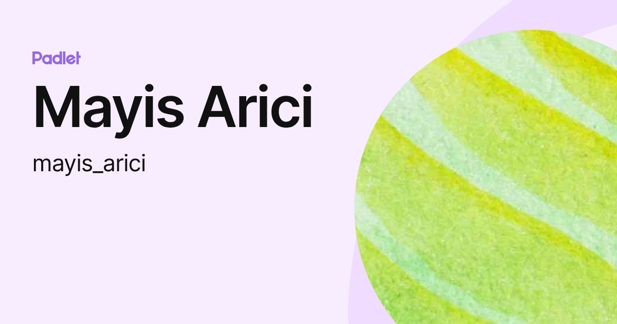 Mayis Arici (mayis_arici) profile | Padlet