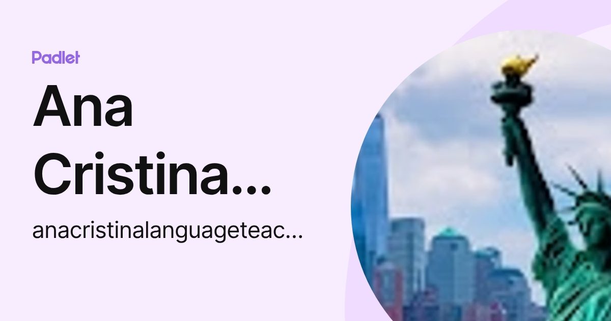 Ana Cristina Rodríguez Quirós (anacristinalanguageteacher) profile | Padlet