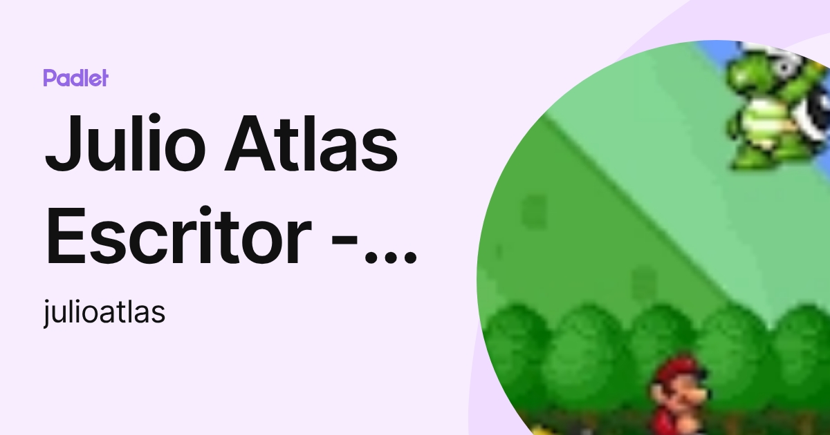Julio Atlas Escritor - EMEB (julioatlas) profile | Padlet
