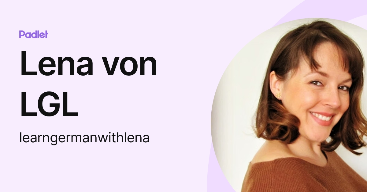 Lena von LGL (learngermanwithlena) profile | Padlet