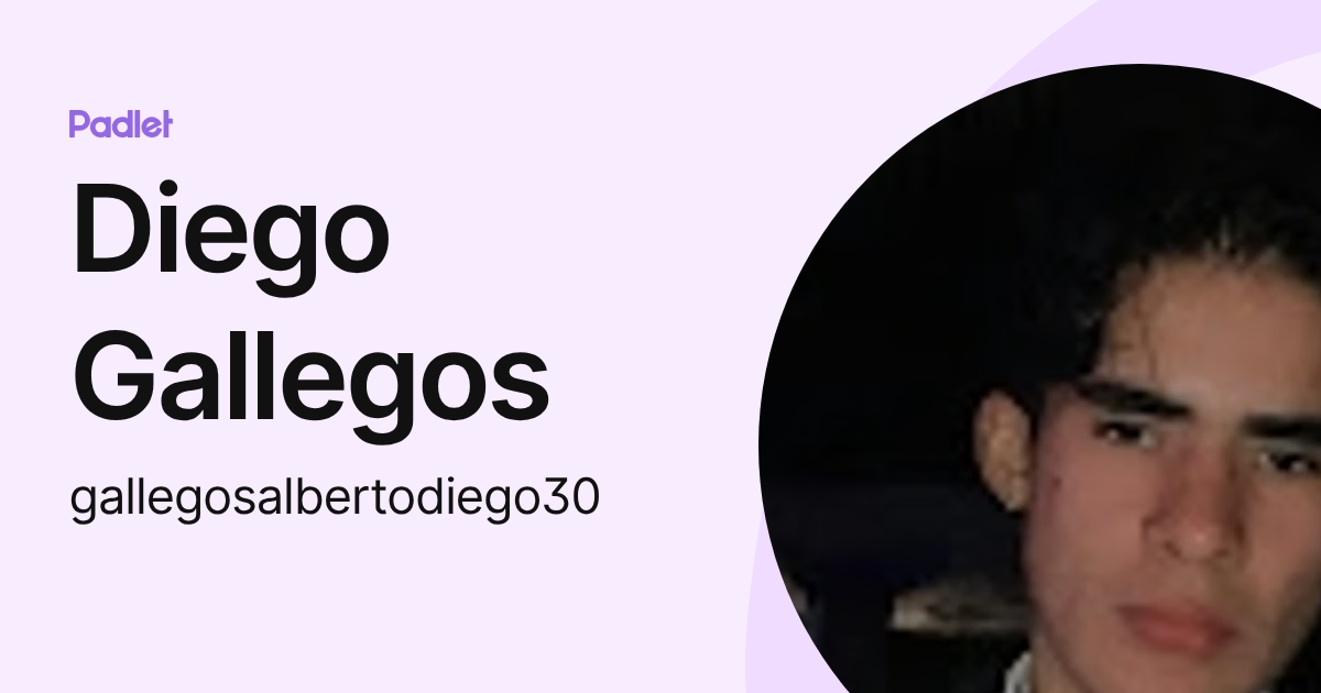 Diego Gallegos (gallegosalbertodiego30) profile | Padlet