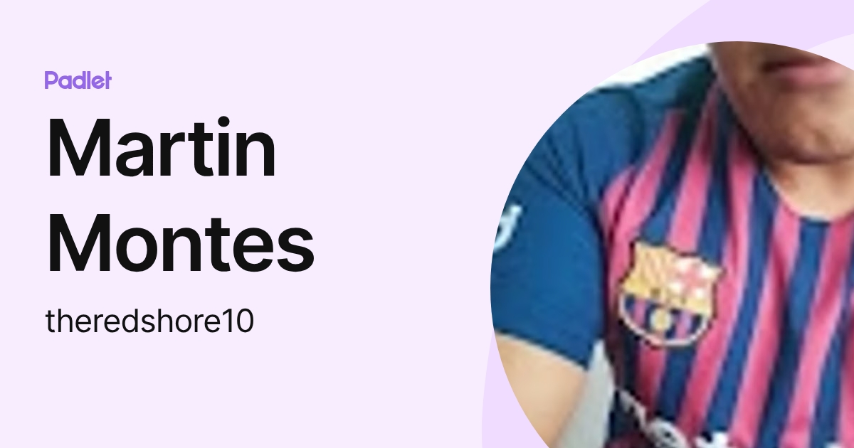 Martin Montes (theredshore10) profile | Padlet