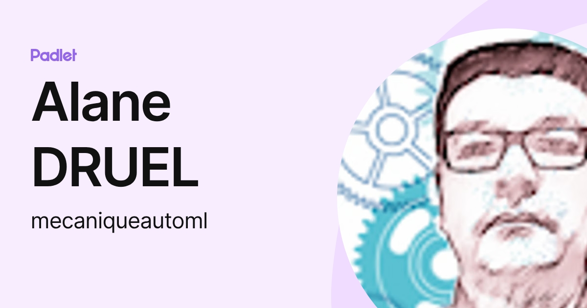 Alane DRUEL (mecaniqueautoml) profile | Padlet