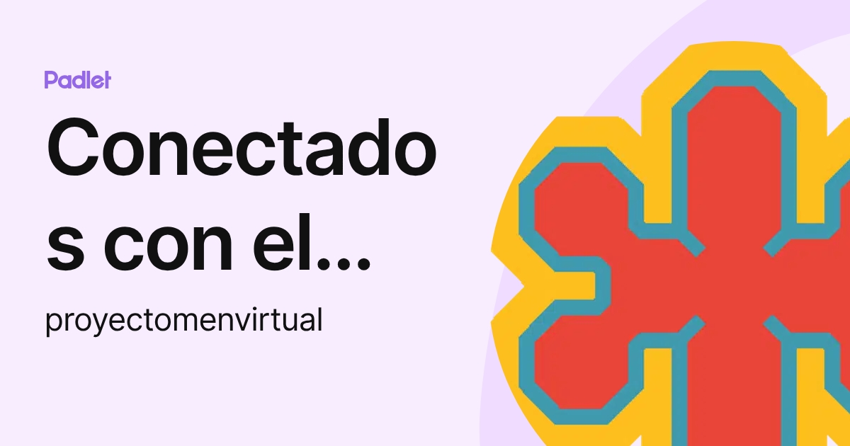 Conectados con el aprendizaje activo (proyectomenvirtual) profile | Padlet