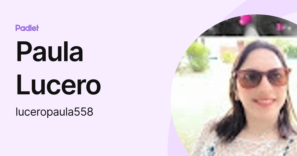 Paula Lucero (luceropaula558) profile | Padlet