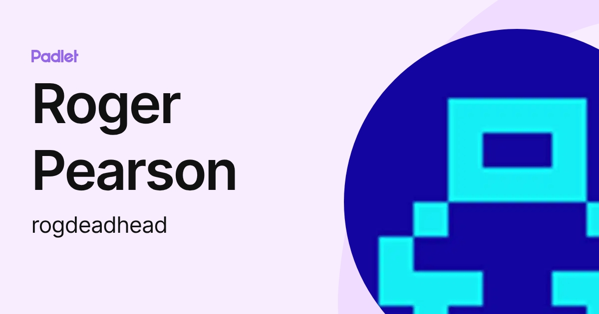 Roger Pearson (rogdeadhead) profile | Padlet