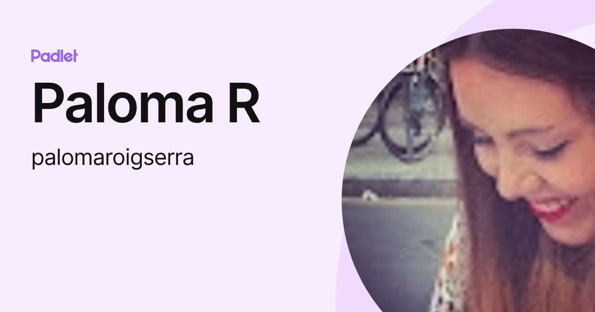Paloma R (palomaroigserra) profile | Padlet
