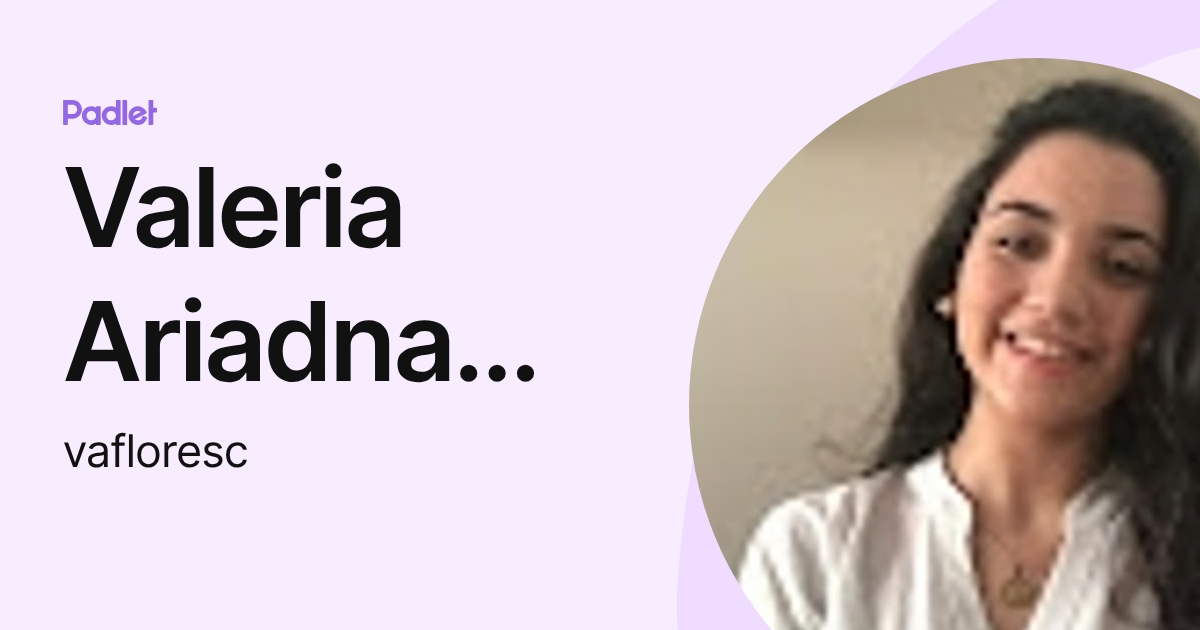 Valeria Ariadna Flores Castro (vafloresc) profile | Padlet