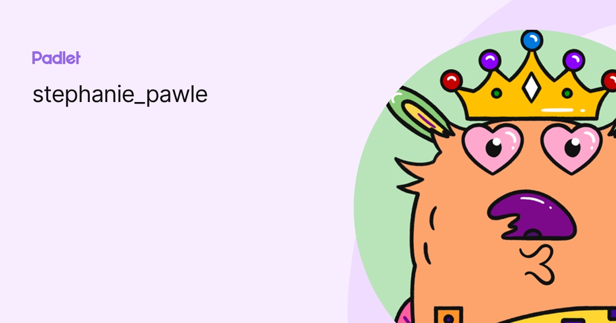 stephanie_pawle profile | Padlet