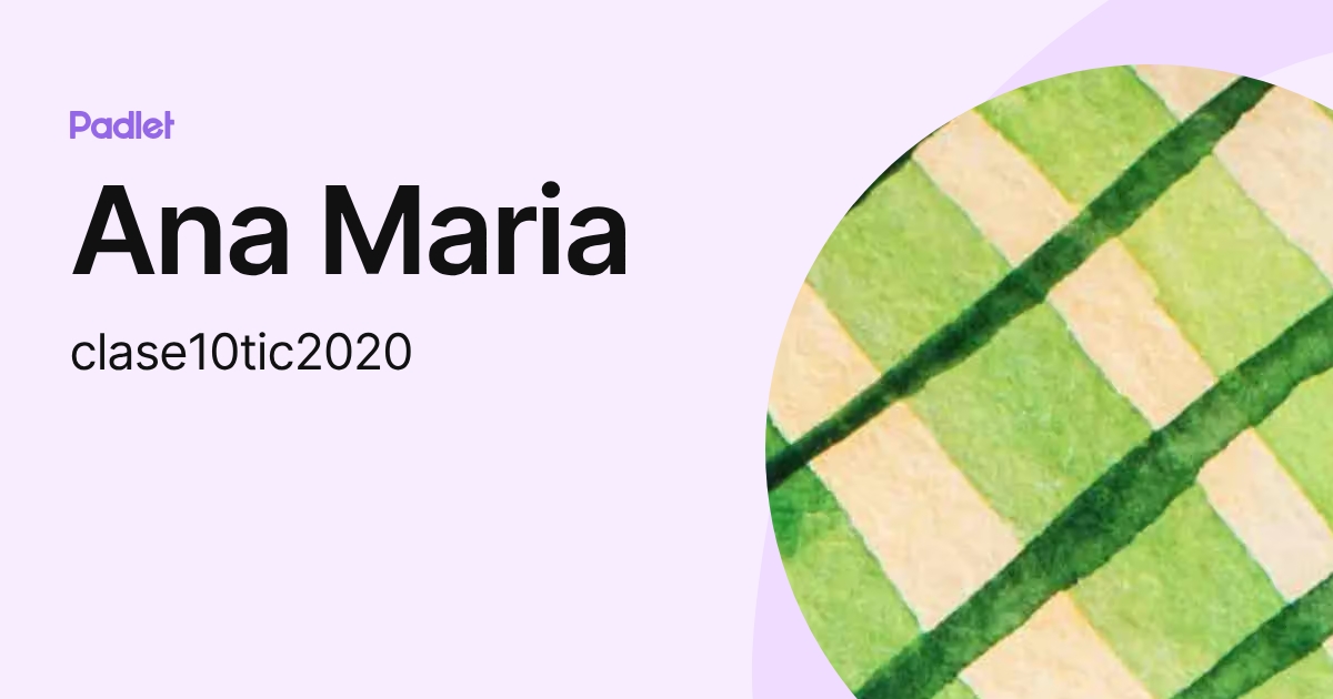 Ana Maria (clase10tic2020) profile | Padlet