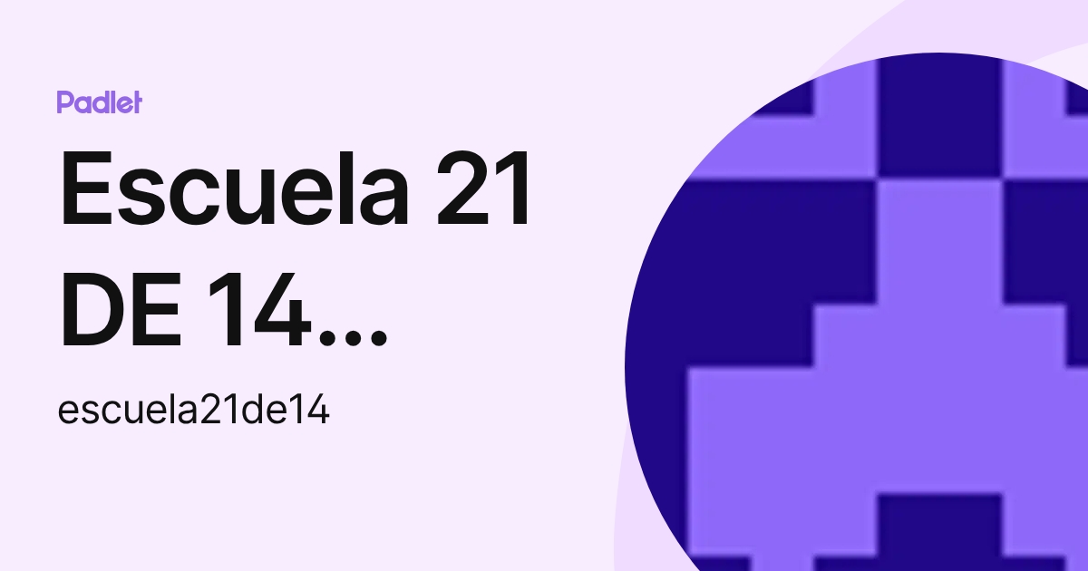 Escuela 21 DE 14 Primaria (escuela21de14) profile | Padlet