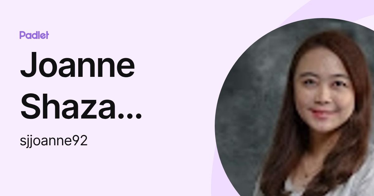 Joanne Shaza Janang (sjjoanne92) profile | Padlet