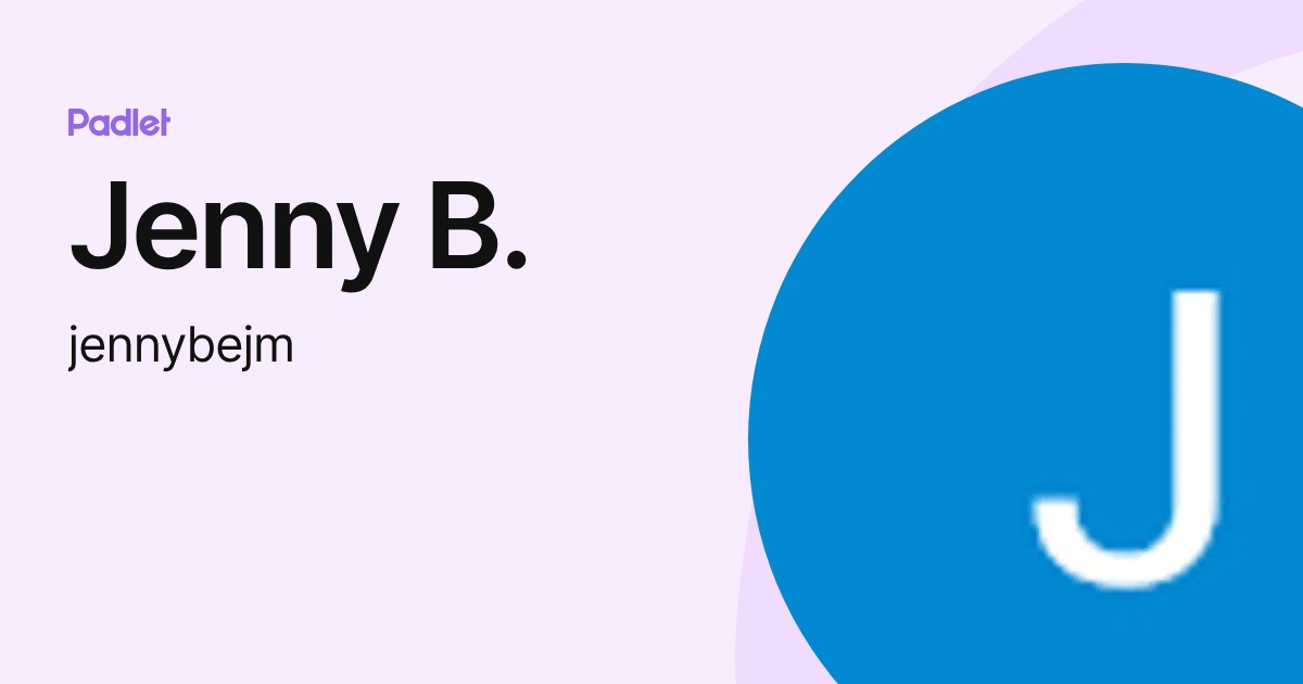 Jenny B. (jennybejm) profile | Padlet