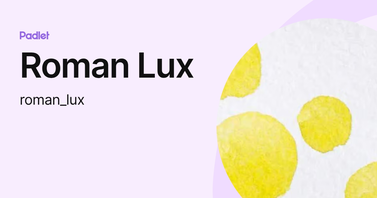 Roman Lux (roman_lux) profile | Padlet