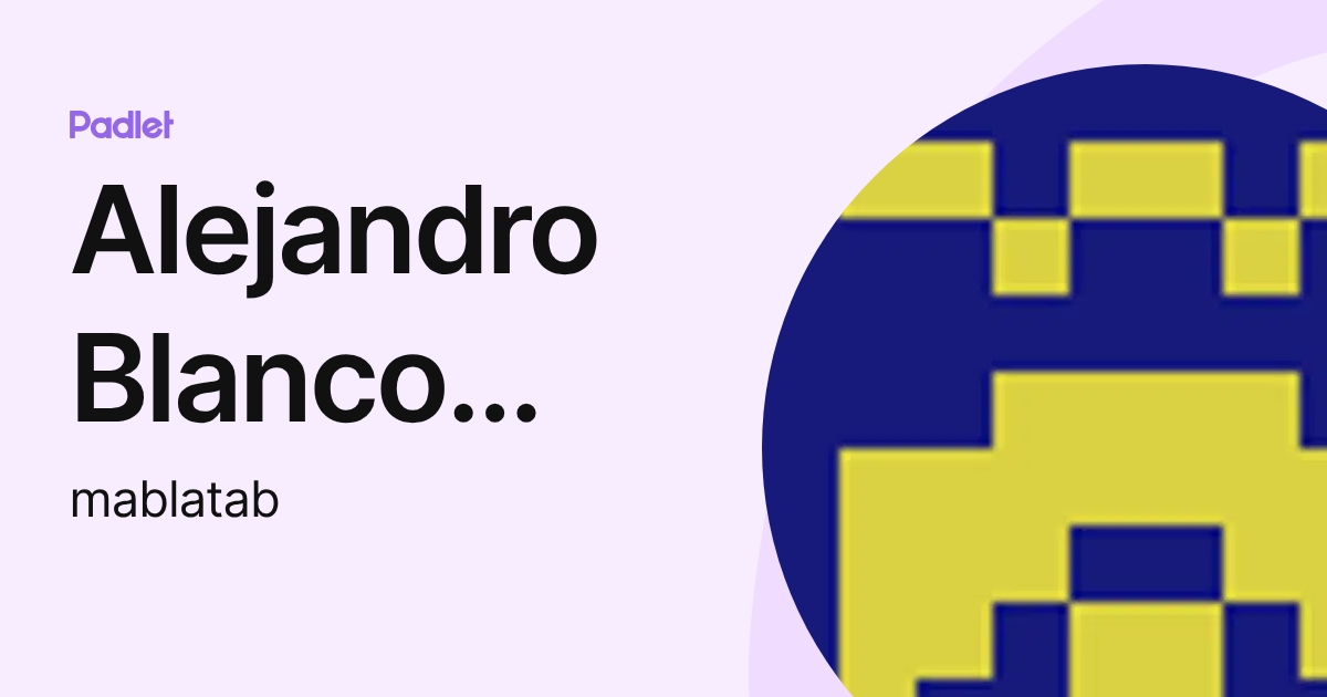 Alejandro Blanco Taboada (mablatab) profile | Padlet