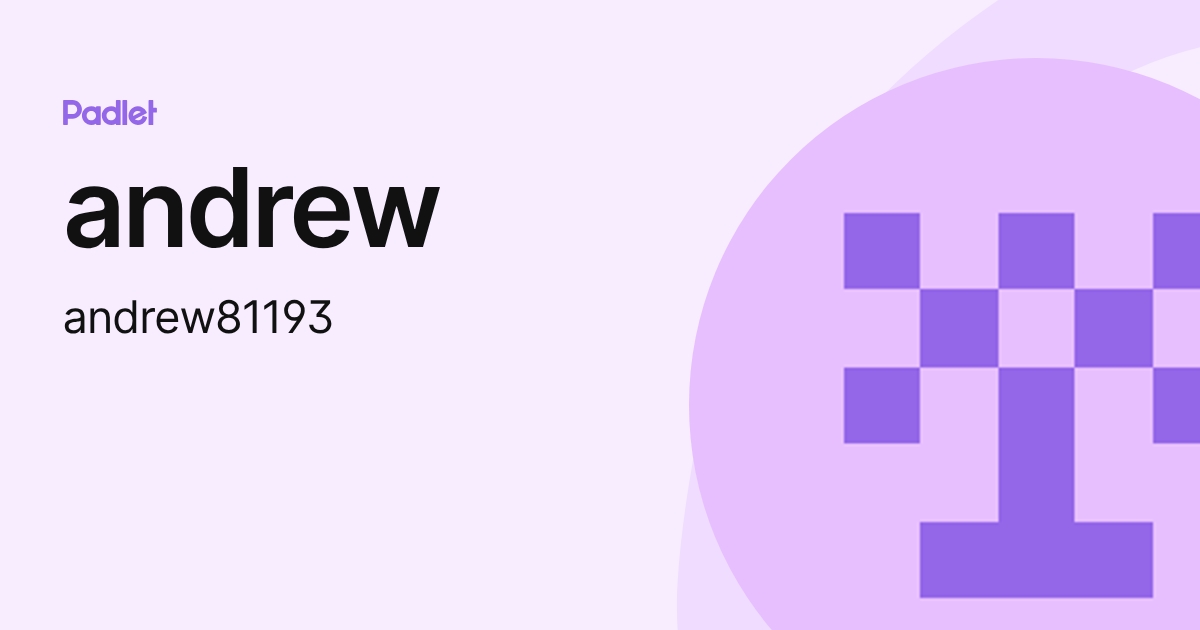 andrew (andrew81193) profile | Padlet