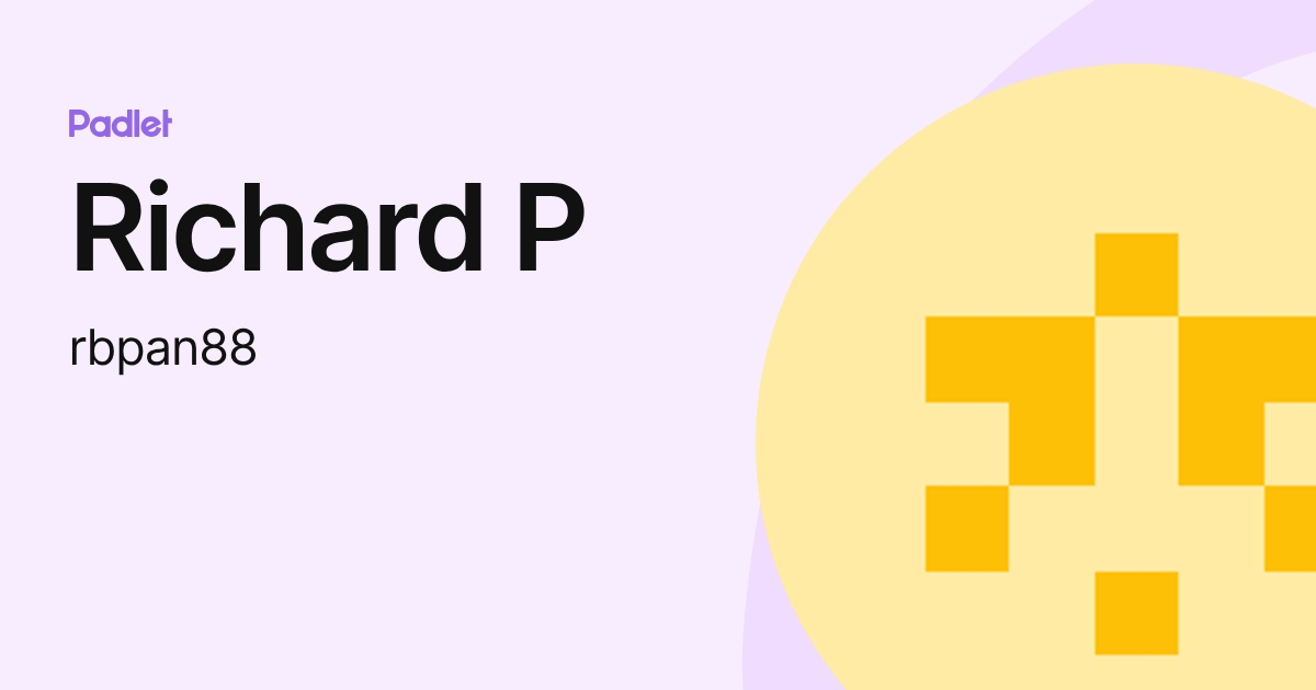 Richard P (rbpan88) profile | Padlet