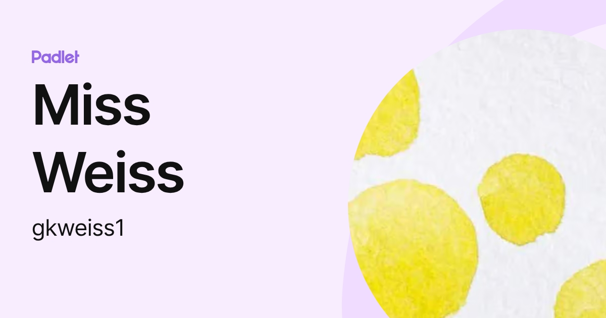 Miss Weiss (gkweiss1) profile | Padlet