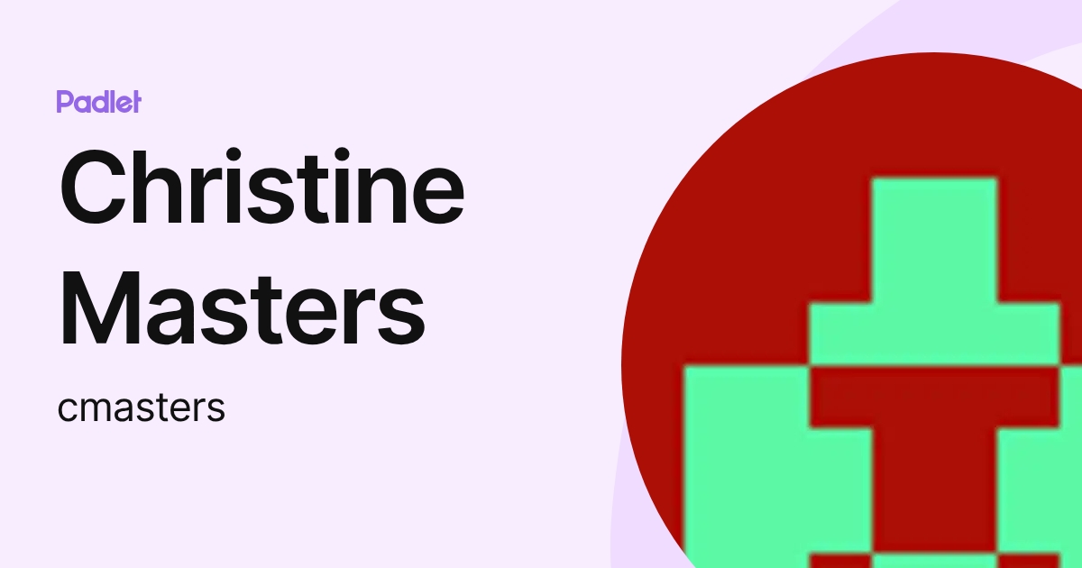 Christine Masters (cmasters) profile | Padlet