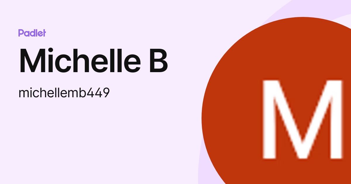 Michelle B (michellemb449) profile | Padlet