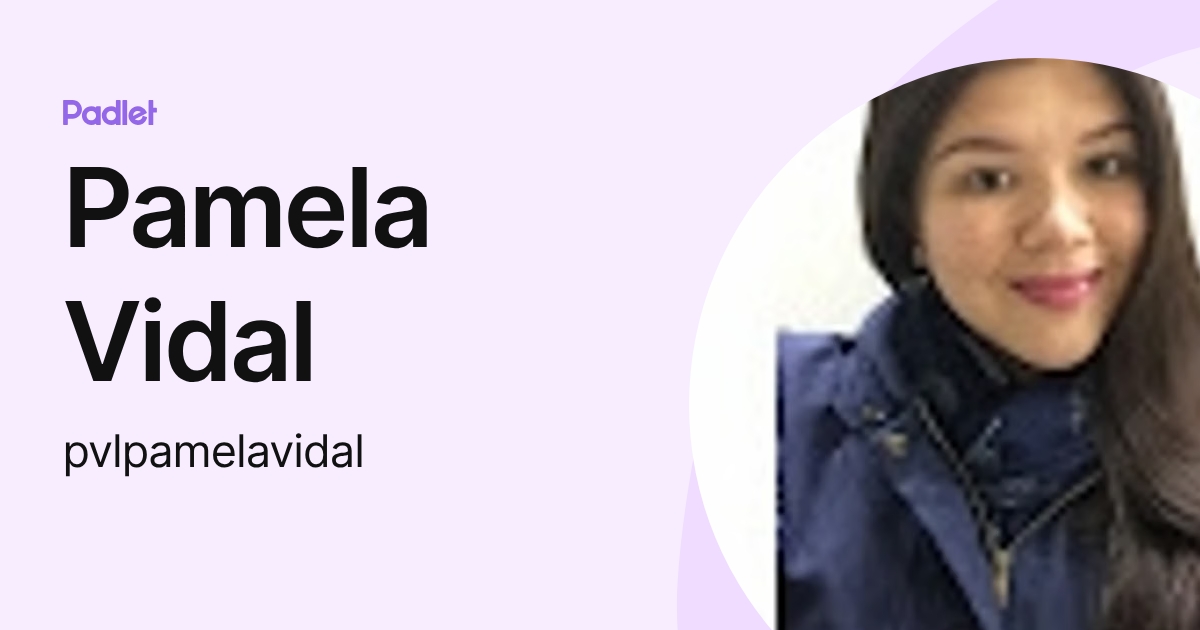 Pamela Vidal (pvlpamelavidal) profile | Padlet