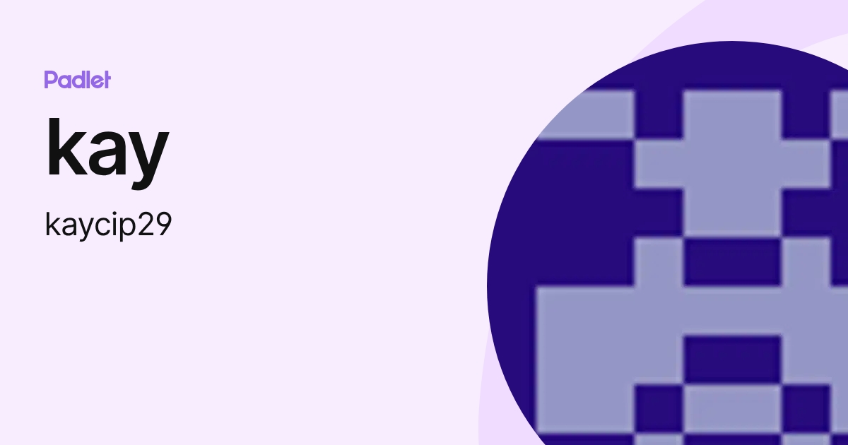 kay (kaycip29) profile | Padlet