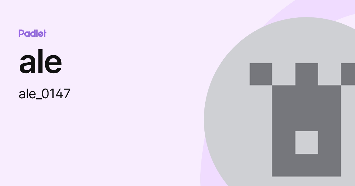 ale (ale_0147) profile | Padlet