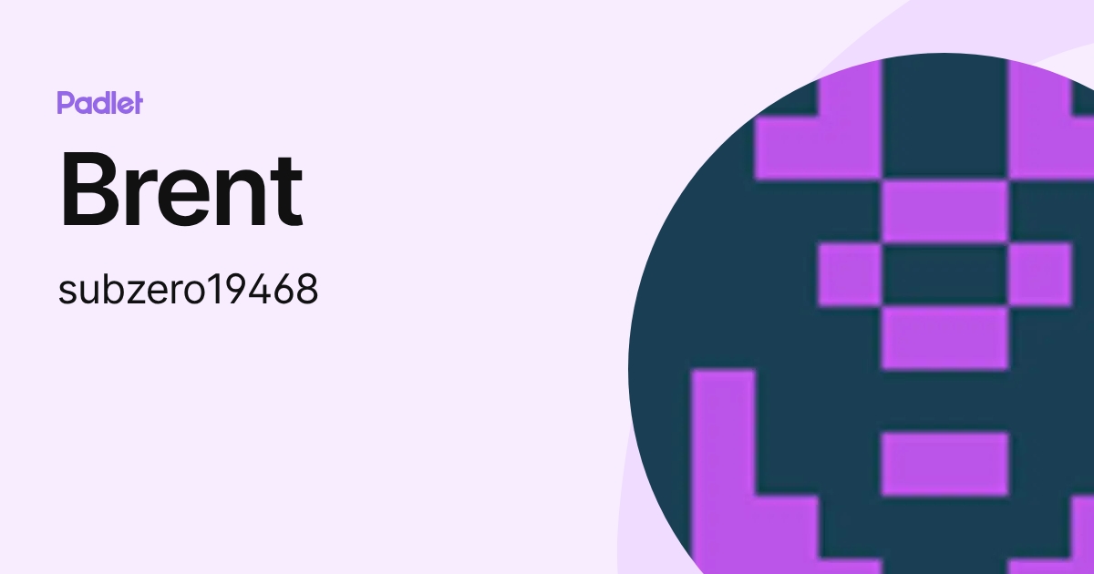 Brent (subzero19468) profile | Padlet