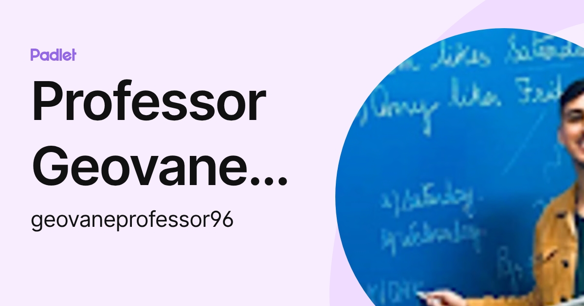 Professor Geovane Santos (geovaneprofessor96) profile | Padlet