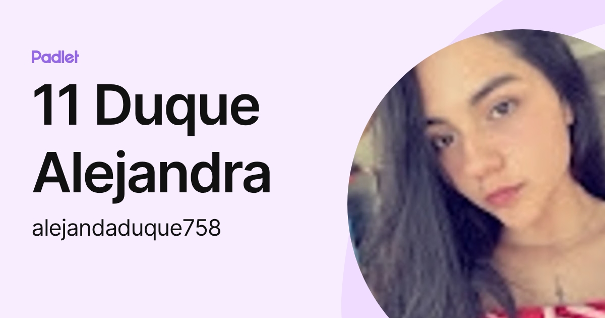 11 Duque Alejandra (alejandaduque758) profile | Padlet