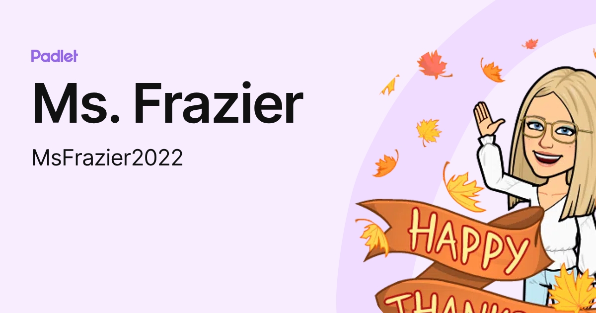 Ms. Frazier (MsFrazier2022) profile | Padlet