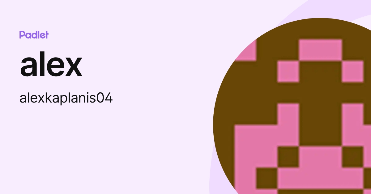 alex (alexkaplanis04) profile | Padlet