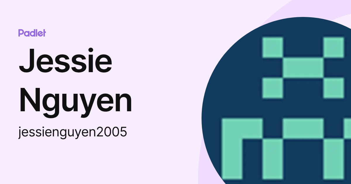 Jessie Nguyen (jessienguyen2005) profile | Padlet