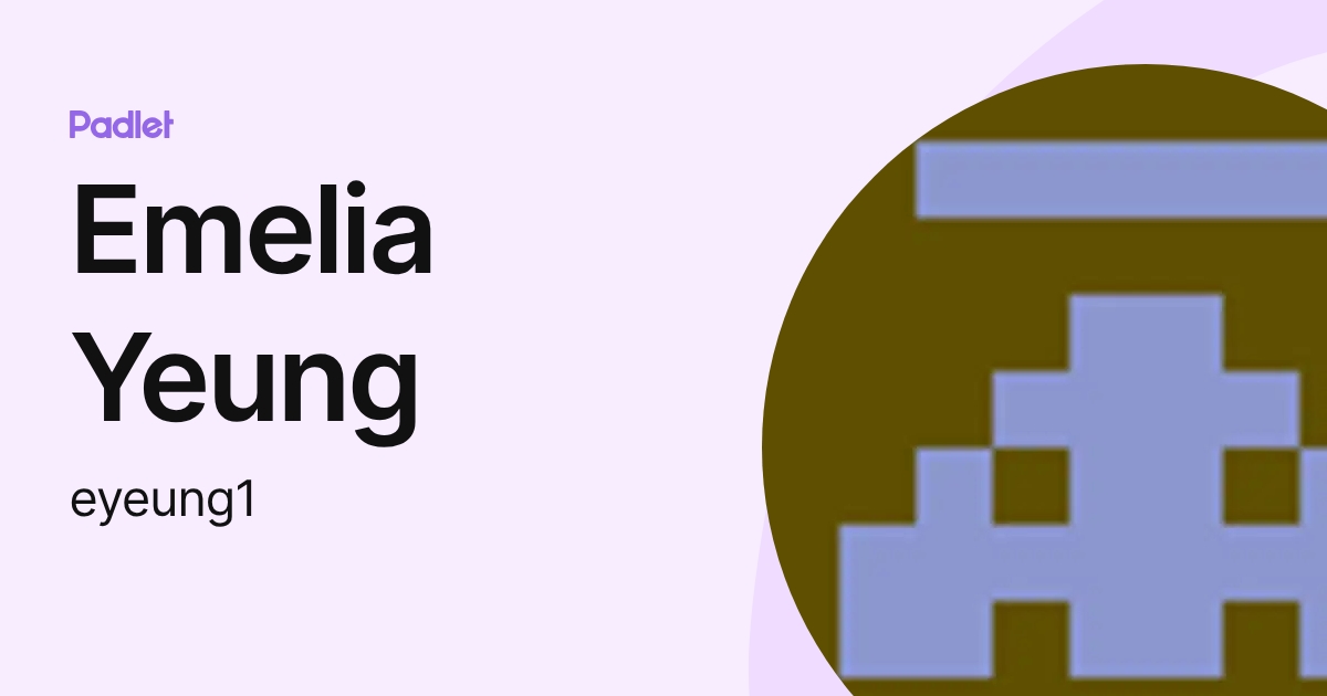 Emelia Yeung (eyeung1) profile | Padlet