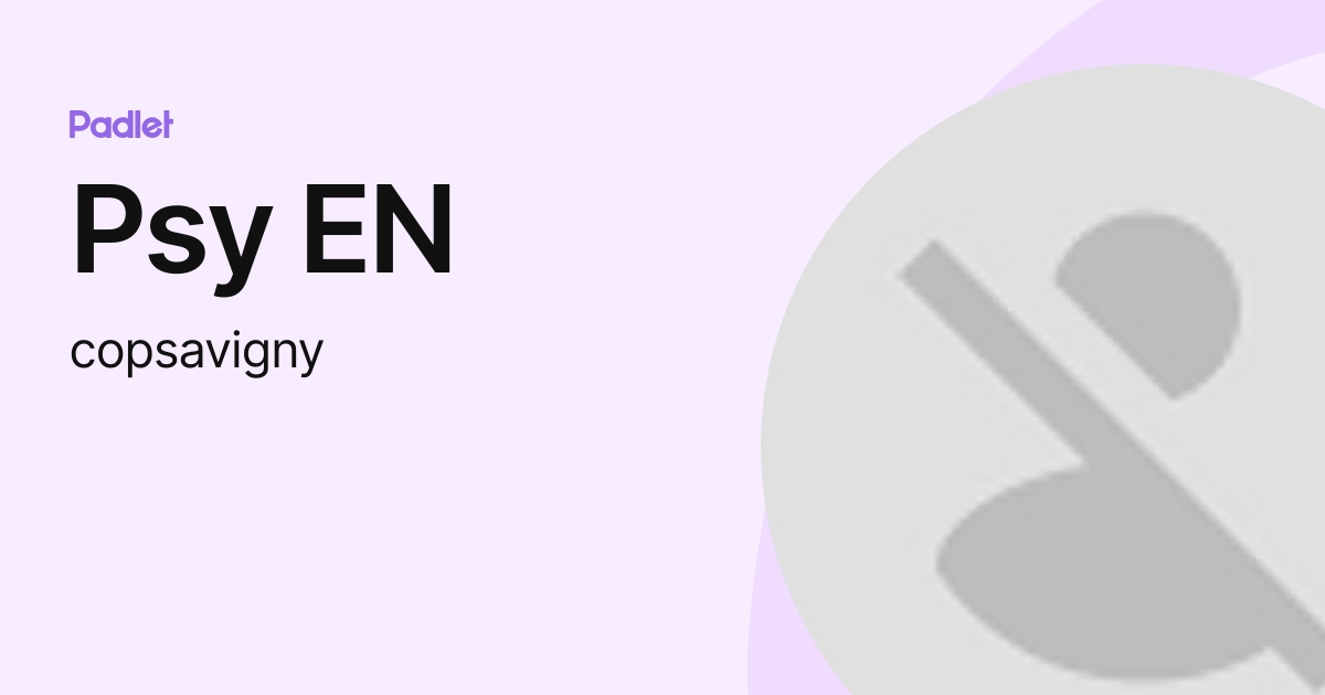 Profil de Psy EN (copsavigny) | Padlet