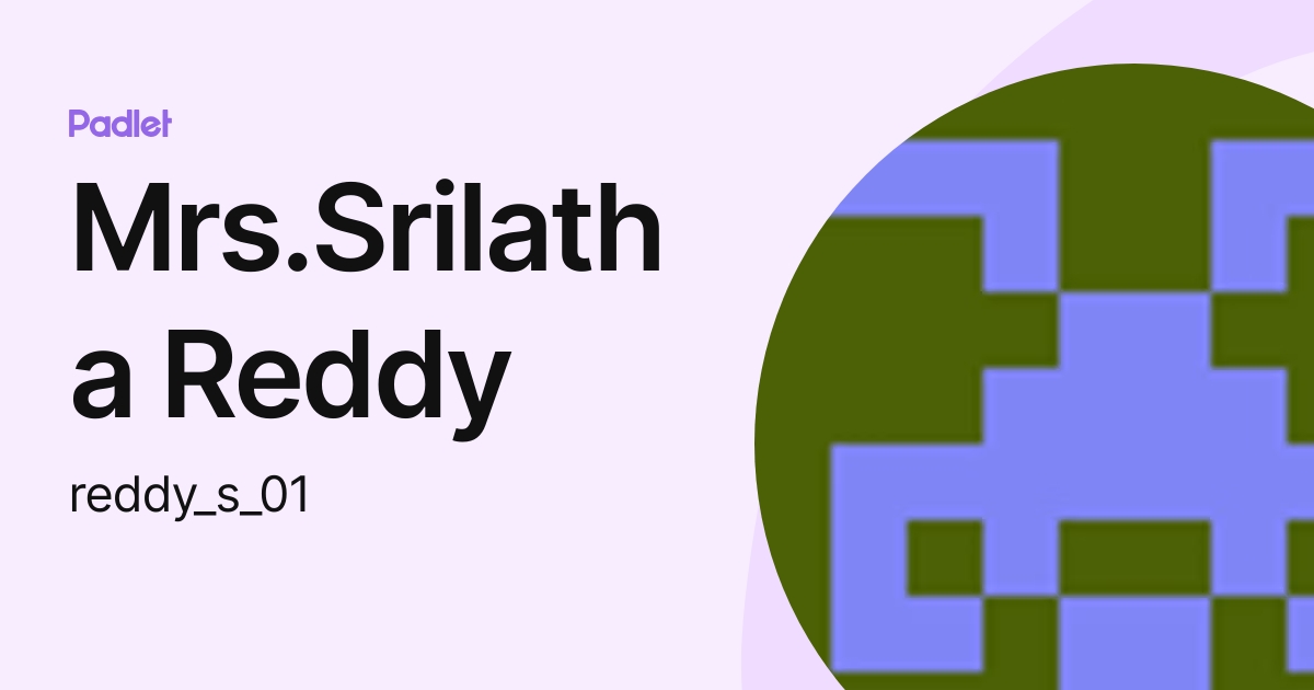 Mrs.Srilatha Reddy (reddy_s_01) profile | Padlet