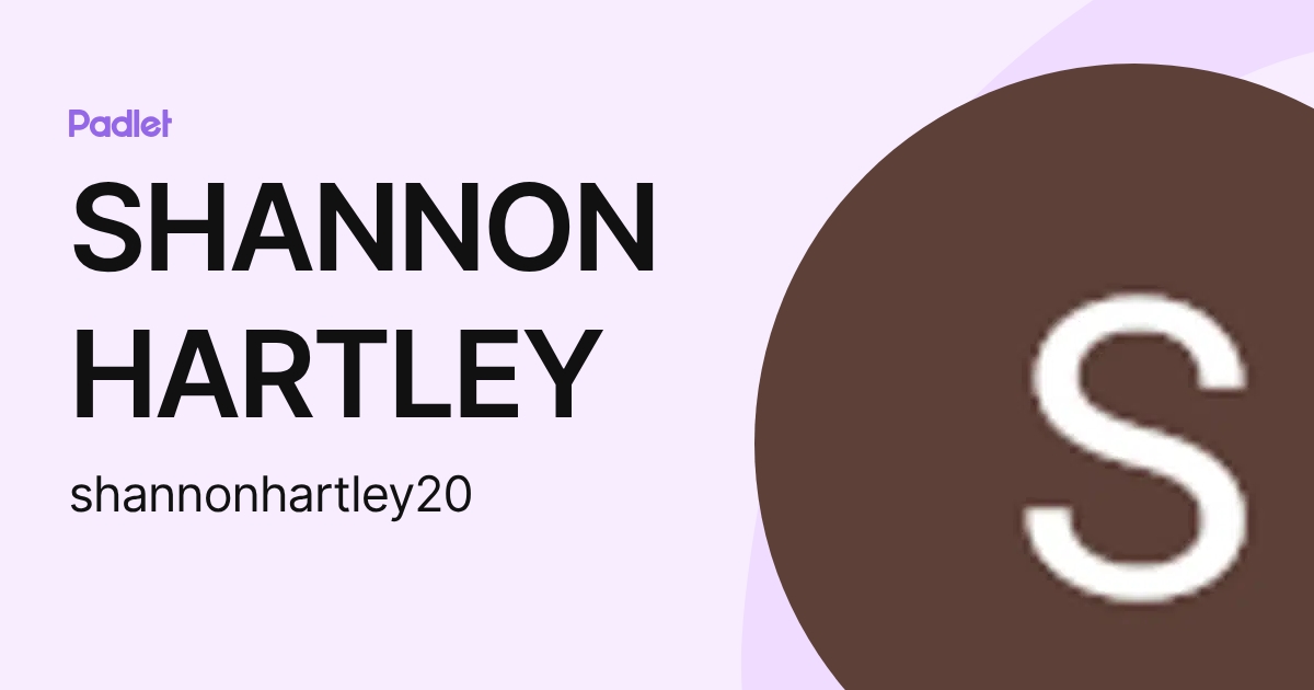 SHANNON HARTLEY (shannonhartley20) profile | Padlet