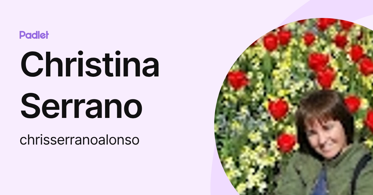 Christina Serrano (chrisserranoalonso) profile | Padlet