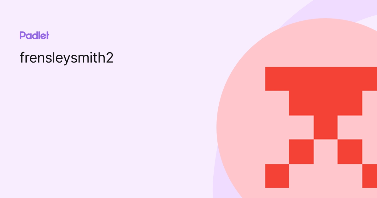 frensleysmith2 profile | Padlet
