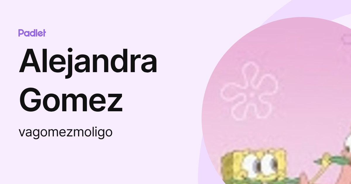 Alejandra Gomez (vagomezmoligo) profile | Padlet