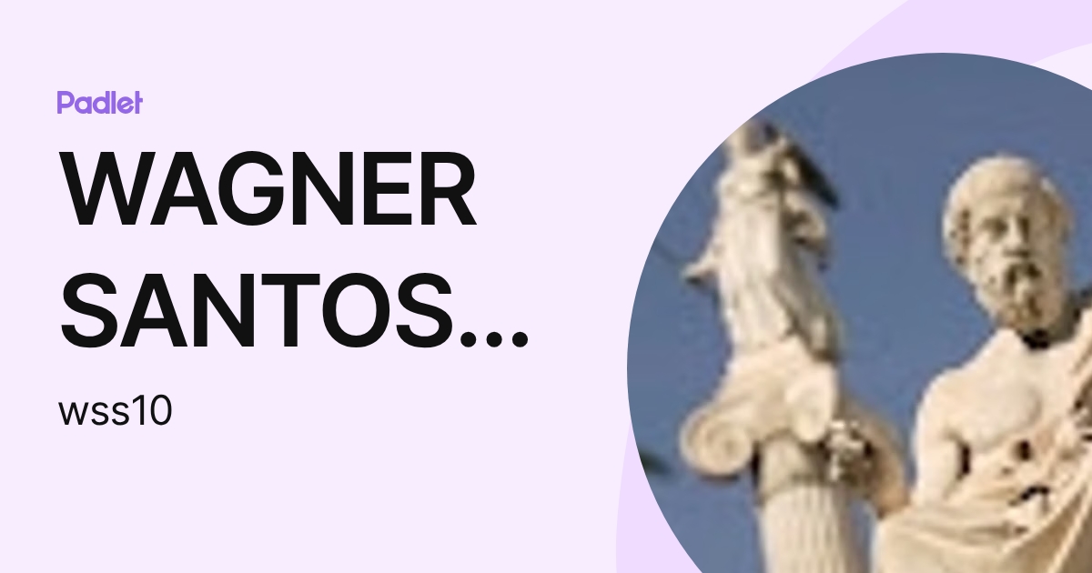 WAGNER SANTOS SILVA (wss10) profile | Padlet
