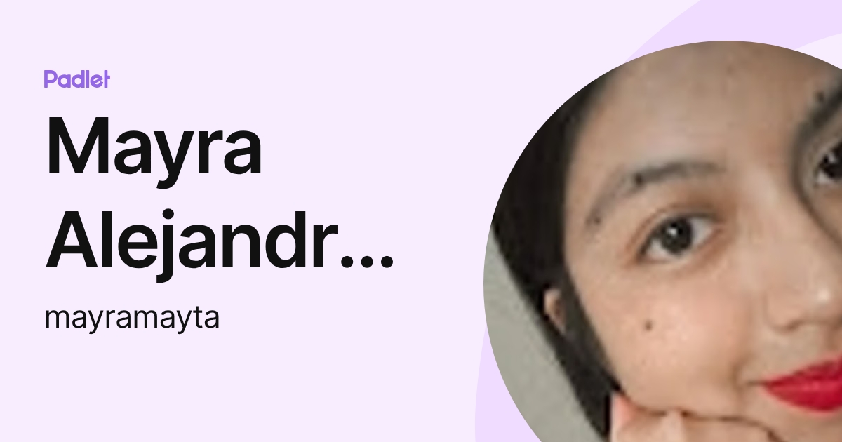 Mayra Alejandra Mayta Espinoza (mayramayta) profile | Padlet