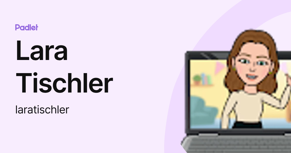 Lara Tischler (laratischler) profile | Padlet