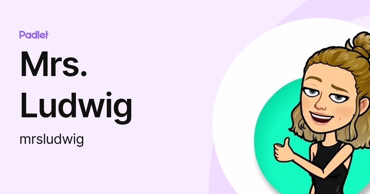 Mrs. Ludwig (mrsludwig) profile | Padlet