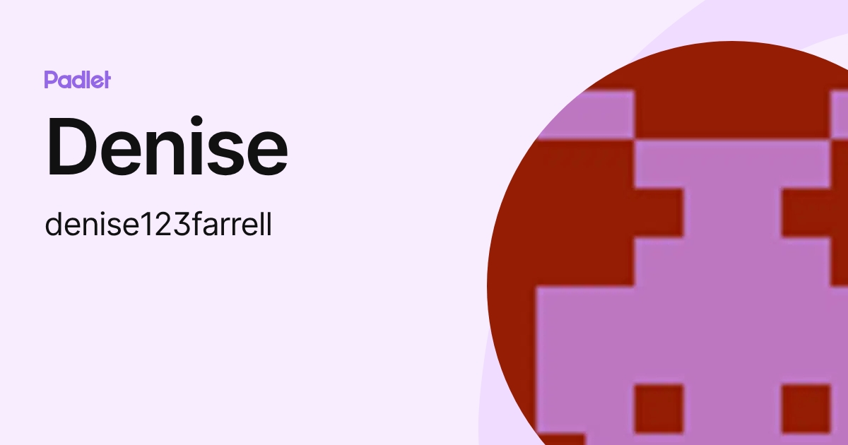 Denise (denise123farrell) profile | Padlet